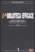 La biblioteca efficace. Tendenza e ipotesi di sviluppo della biblioteca pubblica negli anni '90