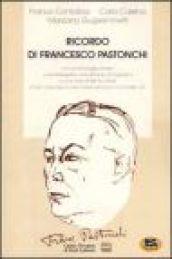 Ricordo di Francesco Pastonchi (1874-1953). Atti del Convegno (S. Maria Maggiore, 13 settembre 1997)