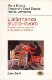 L'alternanza studio-lavoro. Progettazione e gestione di un percorso didattico