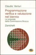 Programmazione verifica e valutazione nel biennio. Le proposte della commissione Brocca