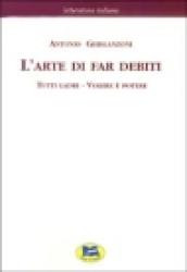 L'arte di far debiti-Tutti ladri-Volere è potere [1881]