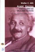 Albert Einstein: il fascino della sua vita e della sua teoria. Il metodo più facile per ottenere E=mc²