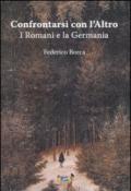 Confrontarsi con l'Altro. I Romani e la Germania