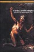 L'eresia delle streghe. Due letture del «Malleus Maleficarum»