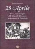 25 aprile. Storia, mito, immagini della festa della liberazione nella comunità di Prato Sesia