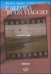 E allora buon viaggio!
