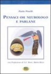 Pensaci oh neurologo e parlane