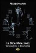 21 dicembre 2012. Corpo celeste in dissolvenza