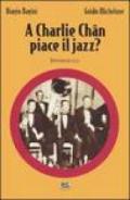 A Charlie Chan piace il jazz?