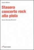 Stasera concerto rock alla piola