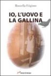 Io, l'uovo e la gallina. Ediz. illustrata