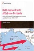 Dall'Estremo Oriente all'Estremo Occidente. Storia delle migrazioni cinesi, giapponesi, coreane negli Stati Uniti dal 1848 al 1924