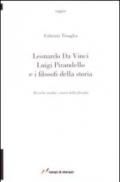 Leonardo da Vinci, Luigi Pirandello e i filosofi della storia. Ricerche inedite e storia della filosofia