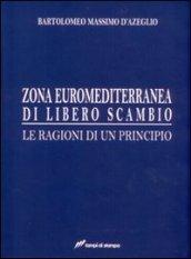 Zona euro-mediterranea di libero scambio. Le ragioni di un principio