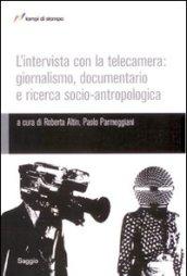 L'intervista con la telecamera: giornalismo, documentario e ricerca socio-antropologica