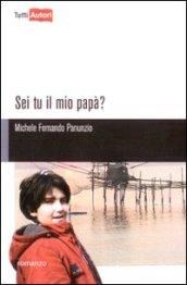 Sei tu il mio papà?