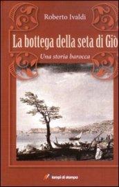 La bottega della seta di Giò