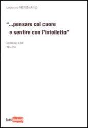 Pensare col cuore e sentire con l'intelletto