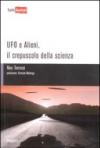 Ufo e alieni. Il crepuscolo della scienza