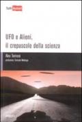 Ufo e alieni. Il crepuscolo della scienza