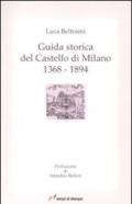 Guida storica del castello di Milano 1368-1894