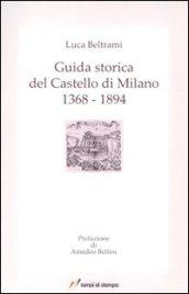 Guida storica del castello di Milano 1368-1894