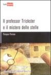 Il professor Trickster e il mistero delle stelle