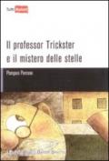 Il professor Trickster e il mistero delle stelle
