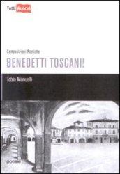 Benedetti Toscani!: Composizioni Poetiche