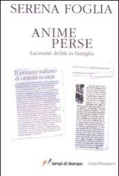 Anime perse. Laceranti delitti in famiglia