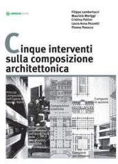 Cinque interventi sulla composizione architettonica