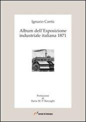 Album dell'Esposizione industriale italiana 1871. Ediz. illustrata