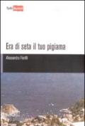 Era di seta il tuo pigiama