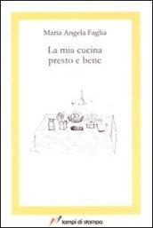 La mia cucina presto e bene