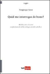 Quid me interrogas de bono?