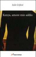 Kenya. Amore mio addio
