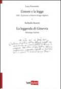 L'onore e la legge. 1592. Il processo a Ginevra Serego Alighieri. La leggenda di Ginevra. Monologo teatrale