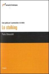 Lo stalking. Linee guida per la prevenzione e la tutela