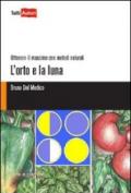 L'orto e la luna. Ottenere il massimo con metodi naturali