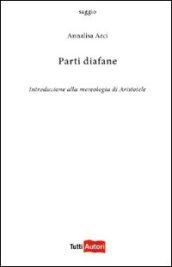 Parti diafane. Introduzione alla mereologia di Aristotele