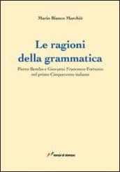 Le ragioni della grammatica. Pietro Bembo e Giovanni Francesco Fortunio