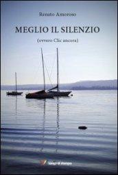 Meglio il silenzio (ovvero clic ancora)