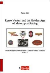 Remo Venturi and the Golden Age of Motorcycle Racing. Winner of the 1954 Milano-Taranto with a Mondial 175 cc