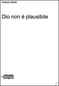 Dio non è plausibile