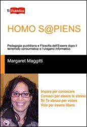 Homo s@piens. Pedagogia quotidiana e filosofia dell'essere dopo il terremoto consumistico e l'uragano informatico