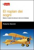 El roplan dei sogni. Basta un roplan de carta per volar con la fantasia