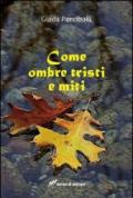 Come ombre tristi e miti