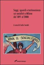 Saggi, sguardi e testimonianze sui socialisti a Milano dal 1891 al 2000