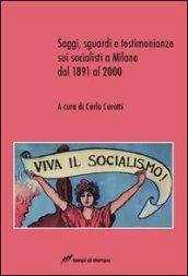 Saggi, sguardi e testimonianze sui socialisti a Milano dal 1891 al 2000