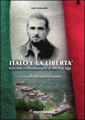 Italo e la libertà. Racconti e testimonianze di ieri e di oggi